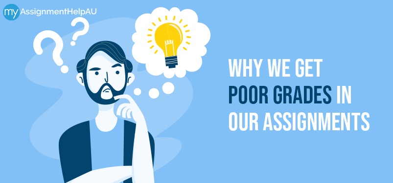 Why We Get Poor Grades In Our Assignments?