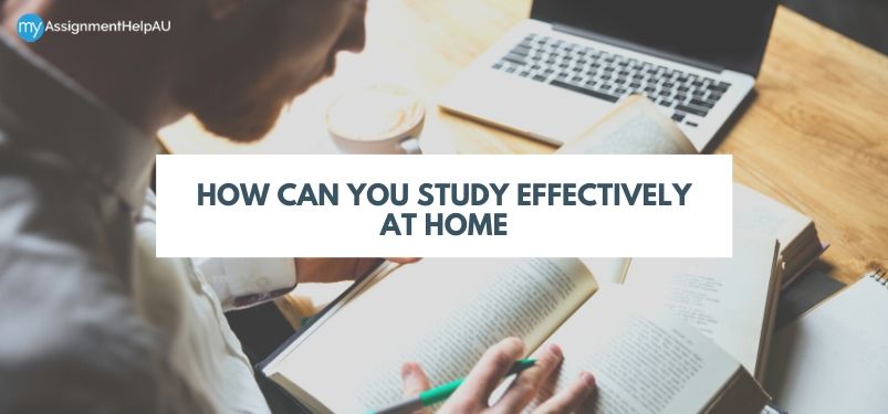 How Can You Study Effectively at Home?