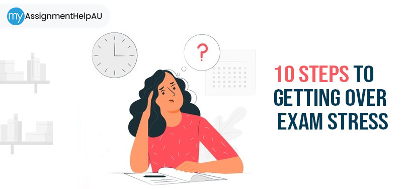 10 Steps to Getting Over Exam Stress