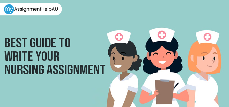 Best Guide to Write Your Nursing Assignment