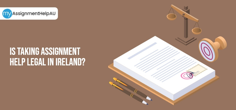 Is Taking Assignment Help Legal In Ireland?