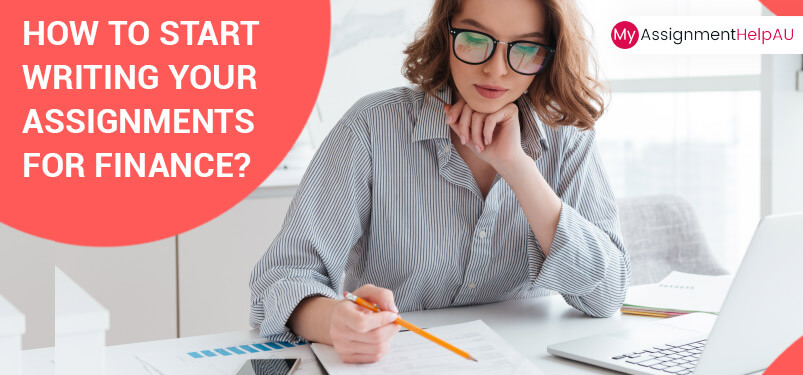 How to Start Writing Your Assignments for Finance