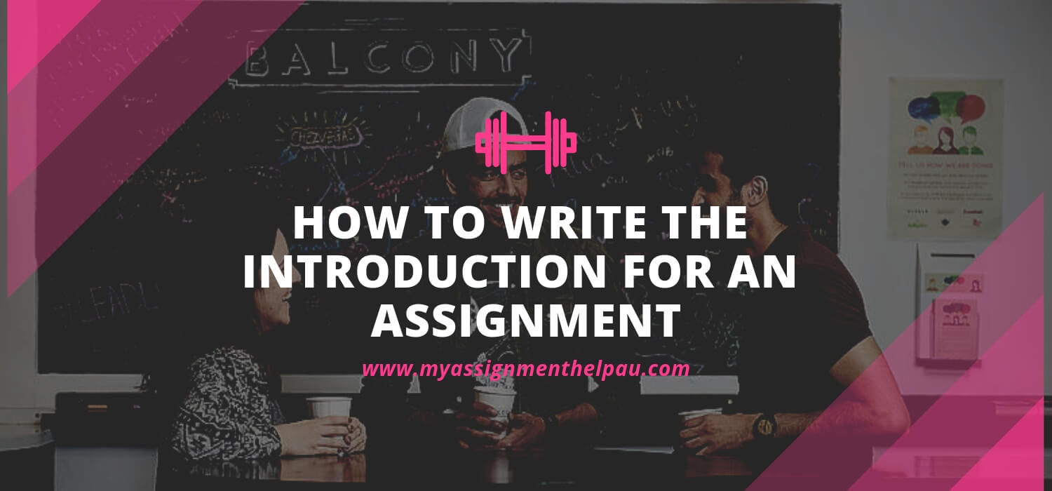 How To Write The Introduction For An Assignment