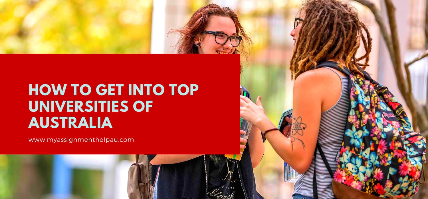 How to Get Into Top Universities of Australia