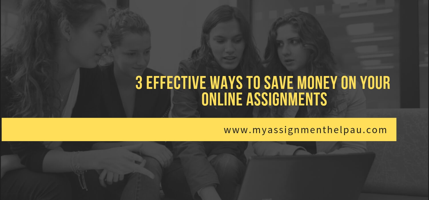 3 Effective Ways to Save Money on Your Online Assignments