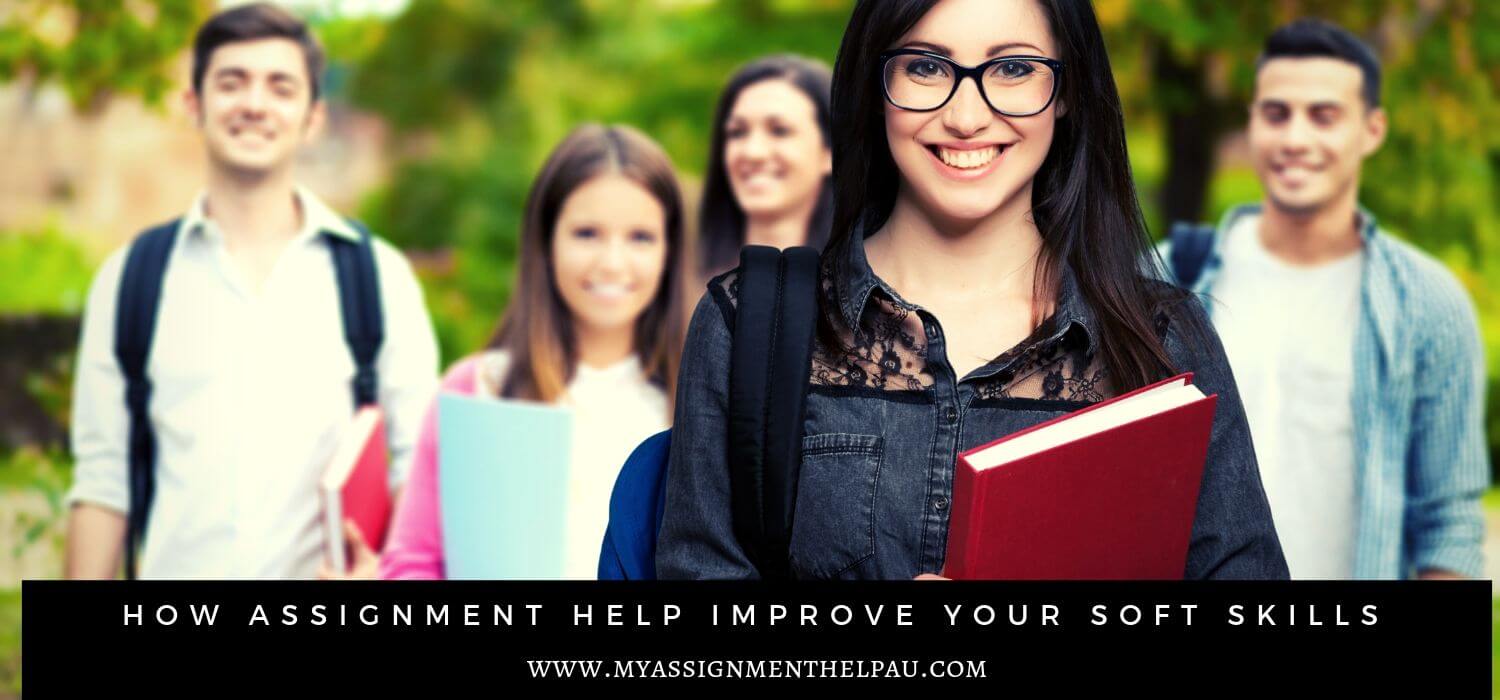 How Assignment Help Improve Your Soft Skills