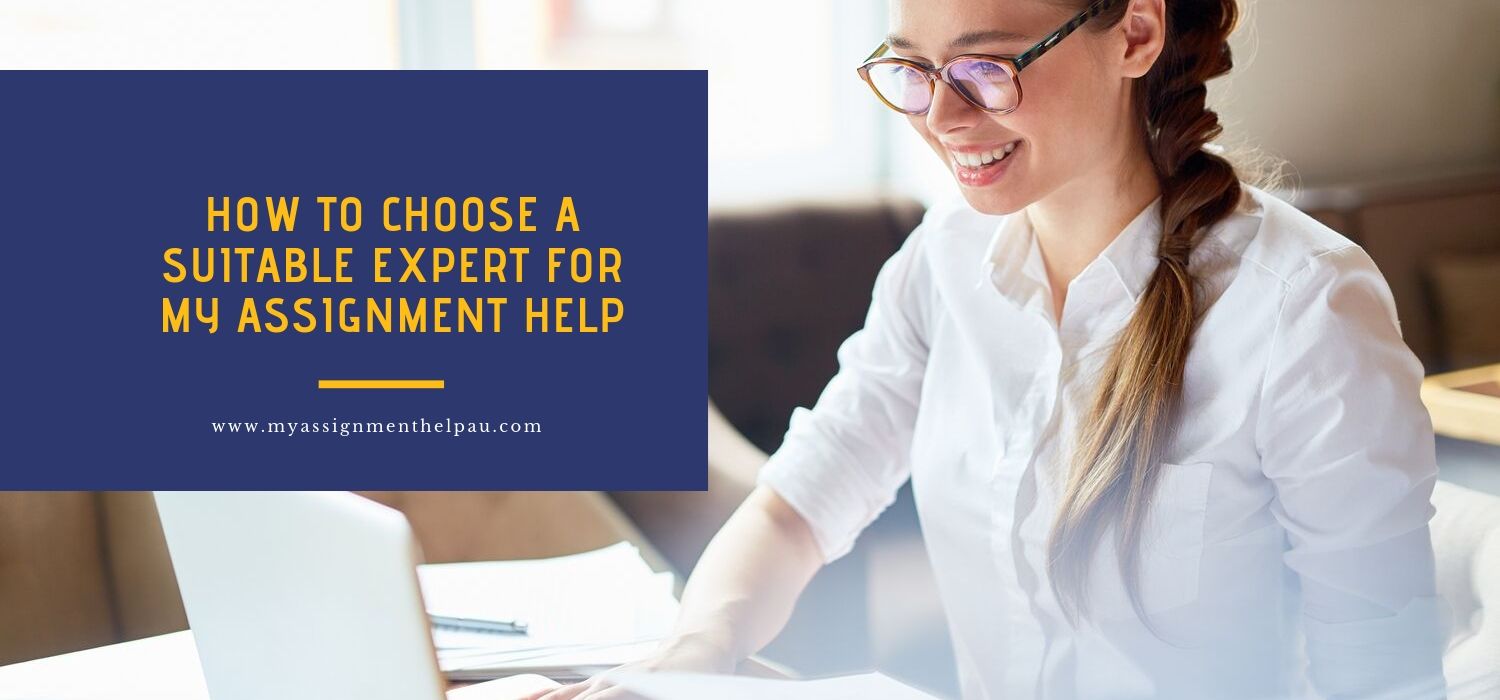 How to Choose a Suitable Expert for My Assignment Help