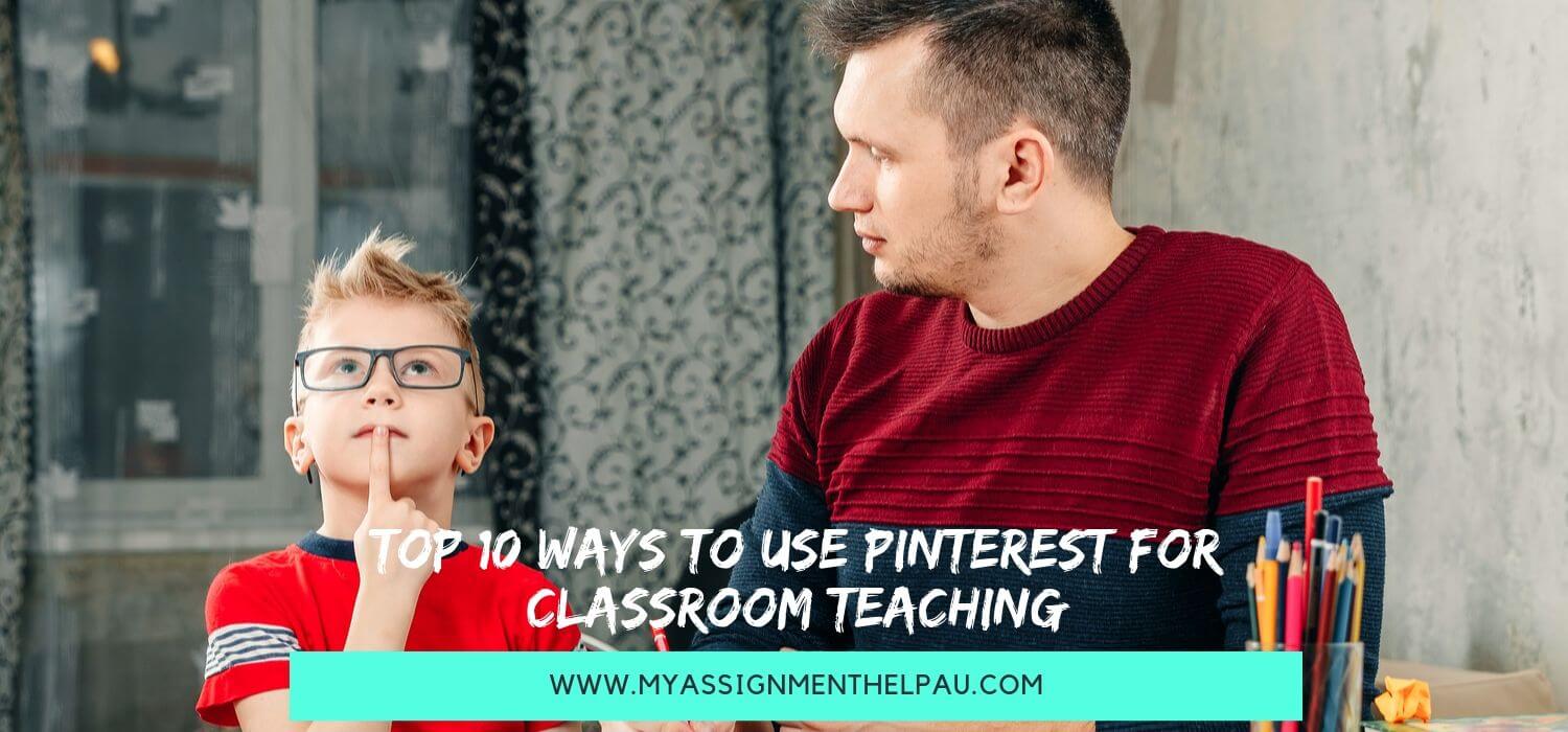 Top 10 Ways to Use Pinterest for Classroom Teaching