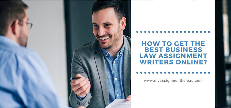 How to get the Best Business Law Assignment Writers Online