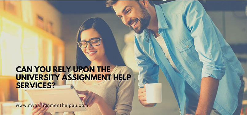 Can You Rely Upon The University Assignment Help Services?