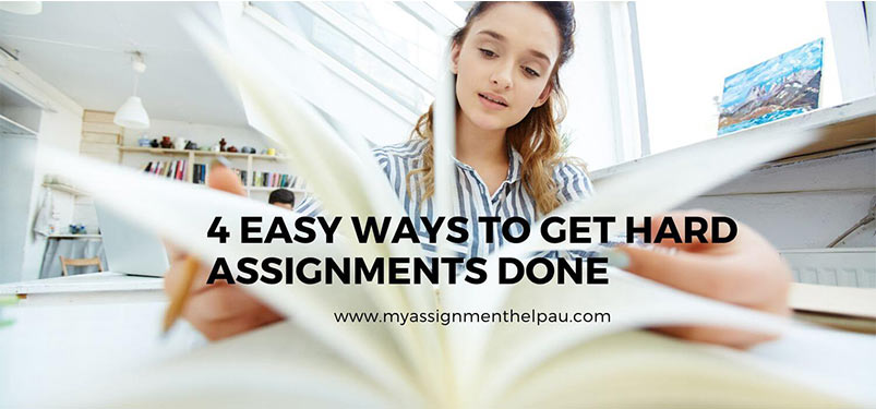 4 Easy Ways To Get Hard Assignments Done