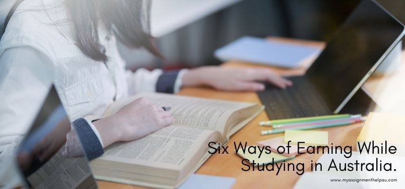 Six Ways of Earning While Studying In Australia