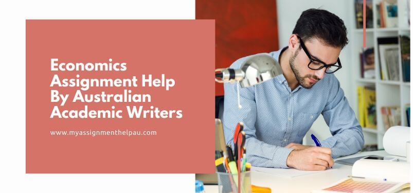 Economics Assignment Help by Australian Academic Writers