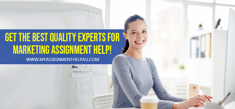 Get the Best Quality Experts for Marketing Assignment Help!