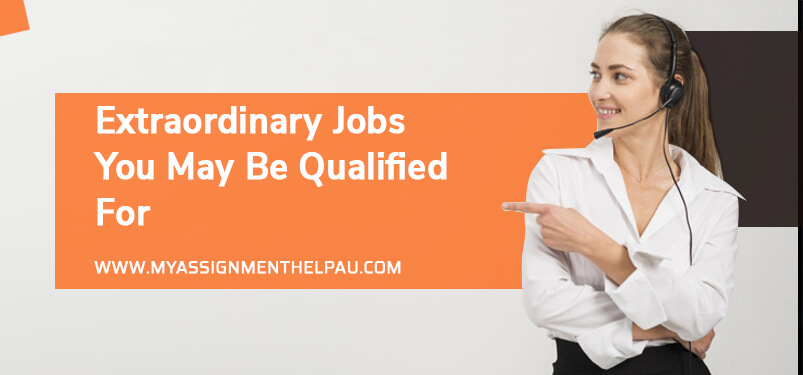 Extraordinary Jobs You May Be Qualified For
