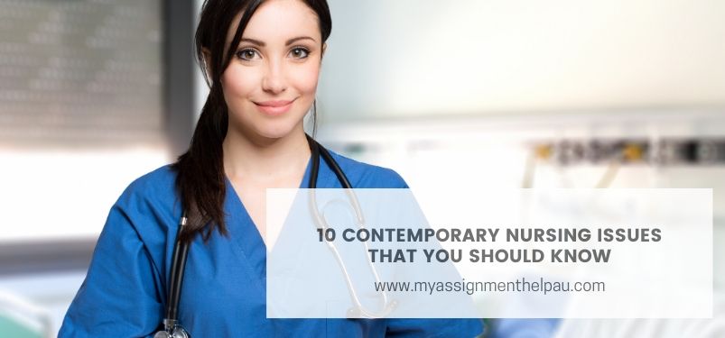 10 Contemporary Nursing Issues That You Should Know	