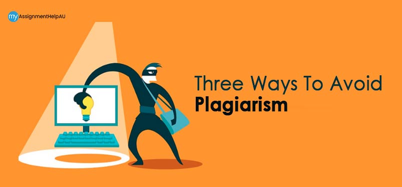 Three Ways to Avoid Plagiarism