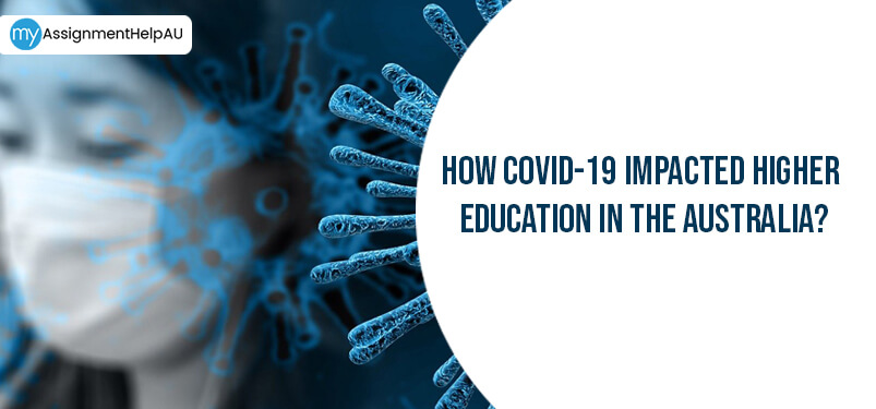 How COVID-19 Impacted Higher Education In The Australia?