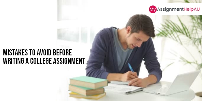Top 10 Mistakes to Avoid Before Writing A College Assignment