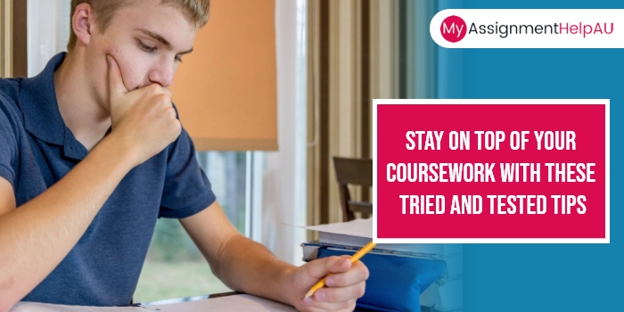 Stay On Top of Your Coursework With These Tried and Tested Tips