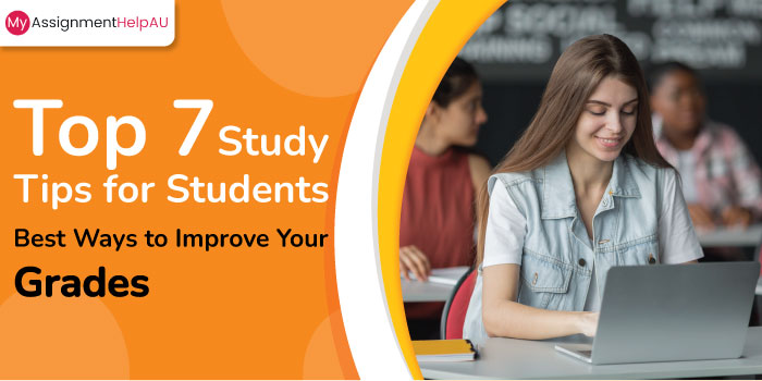 Top 7 Study Tips for Students: Best Ways to Improve Your Grades