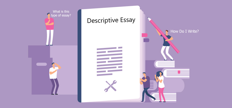 What Is a Descriptive Essay and How Do I Write One?