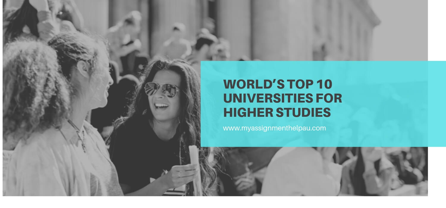 World’s Top 10 Universities for Higher Studies
