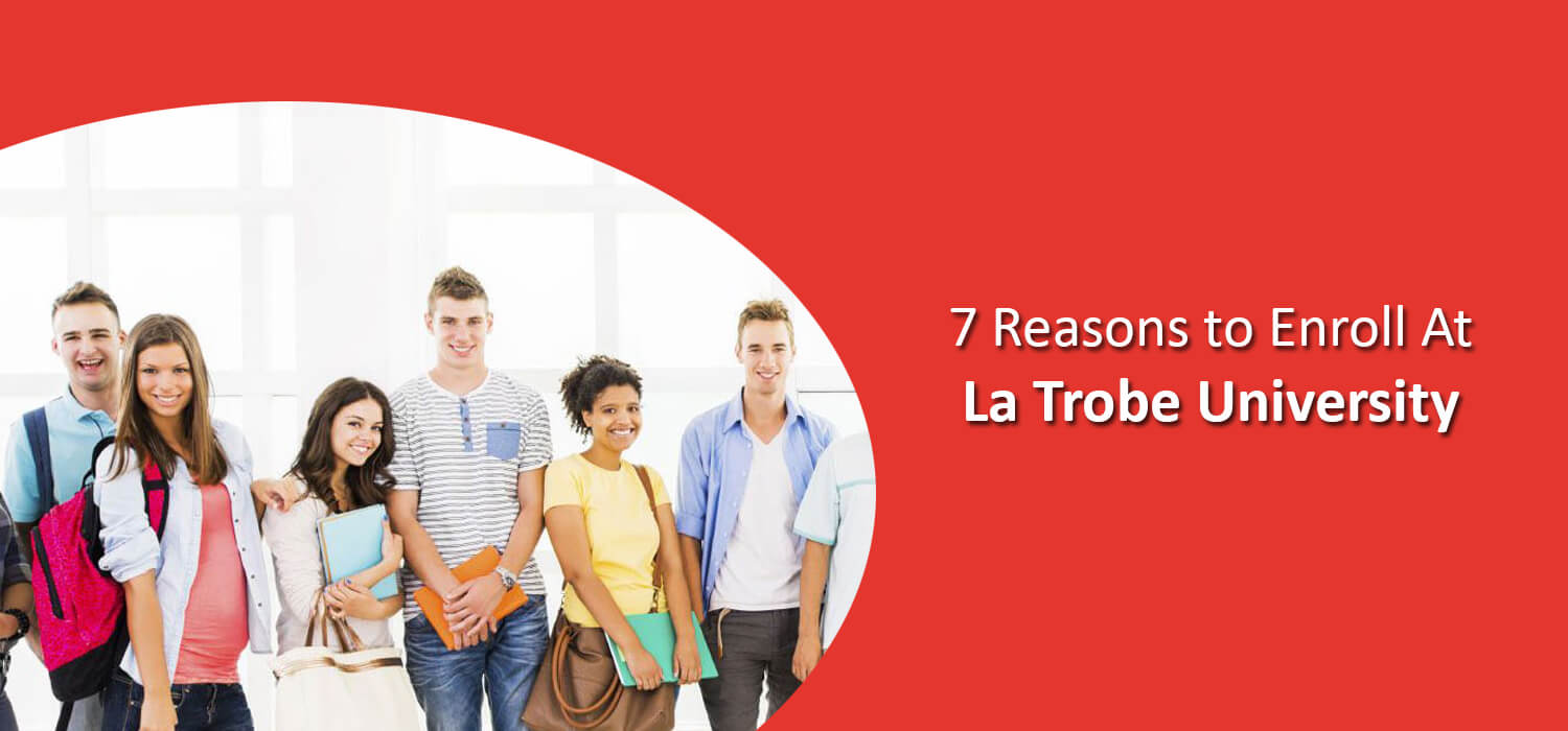 7 Reasons to Enroll At La Trobe University