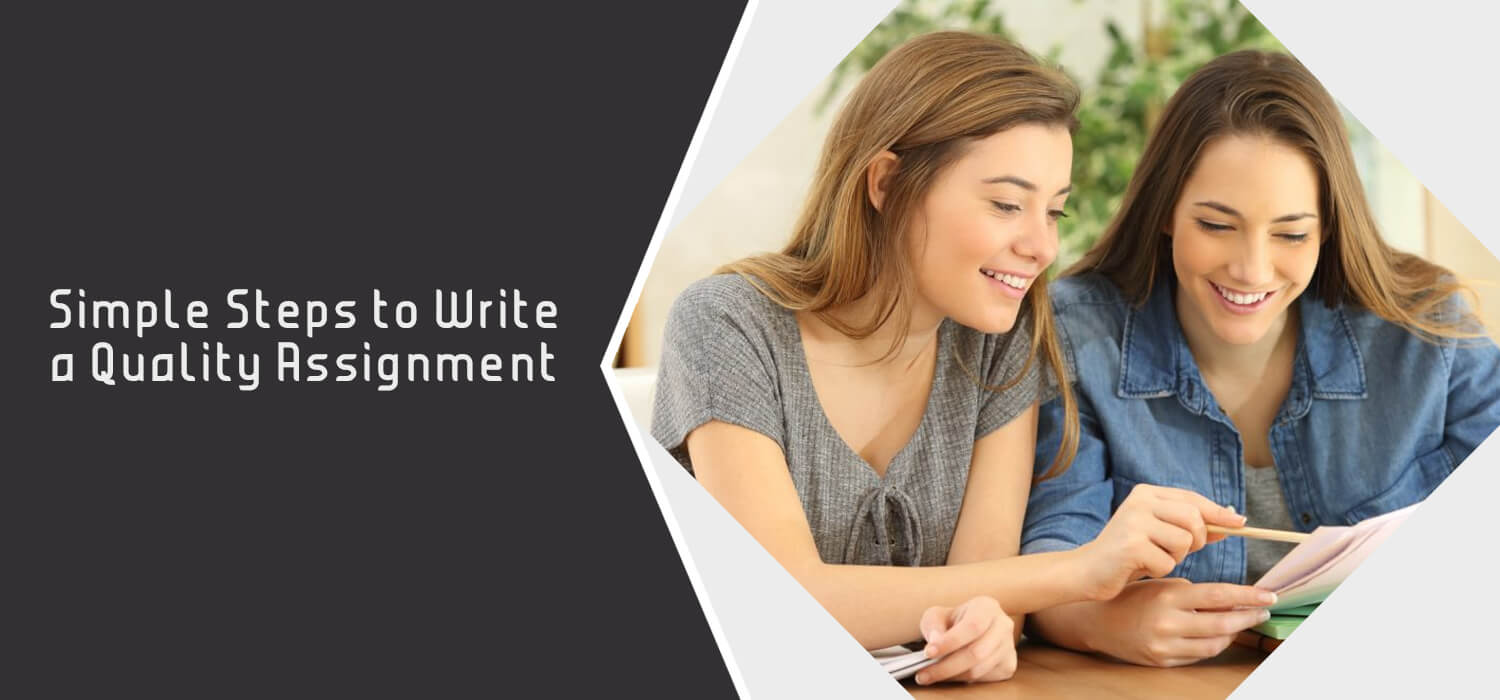 Simple Steps to Write a Quality Assignment 