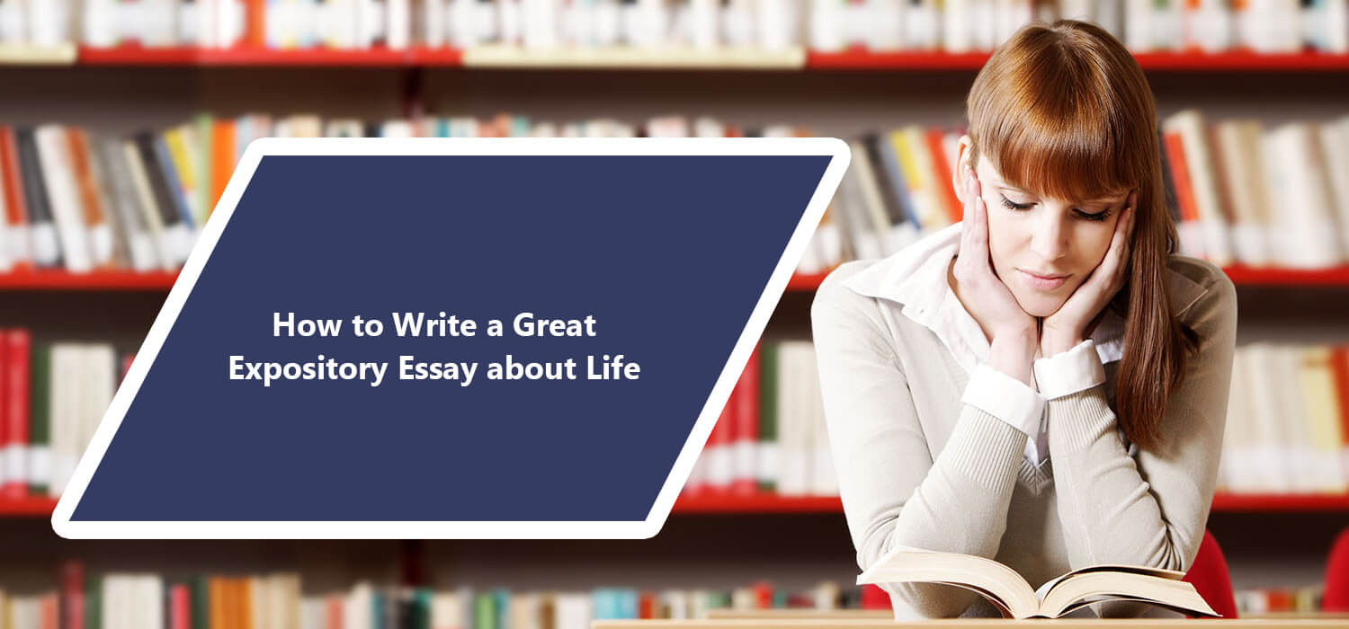 How to Write a Great Expository Essay about Life