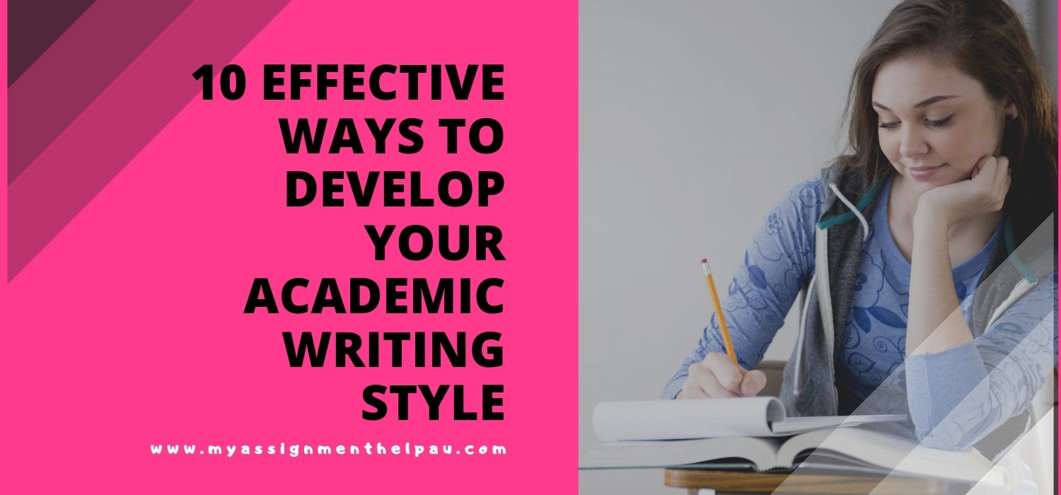 10 Effective Ways To Develop Your Academic Writing Style