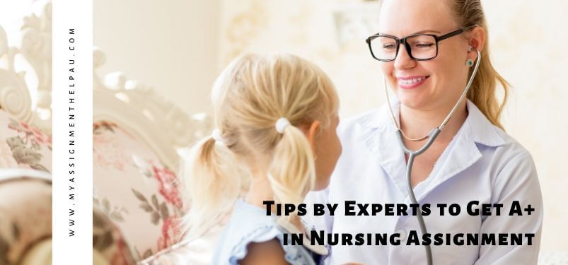 Tips by Experts to Get A+ in Nursing Assignment