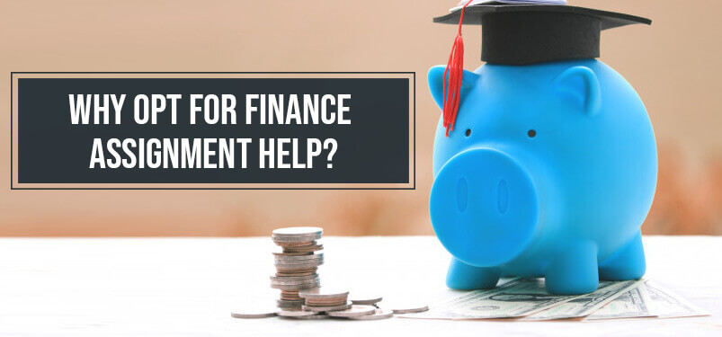 Why Opt for Finance Assignment Help?