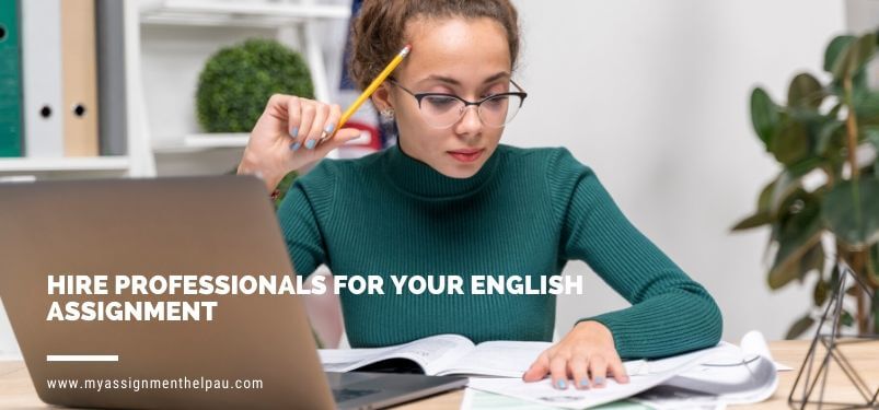 Hire Professionals for Your English Assignment