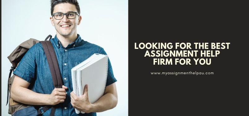 Looking for the Best Assignment Help Firm for You?